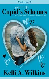 Cupid s Schemes - Volume 2: A Collection of Sweet Romances