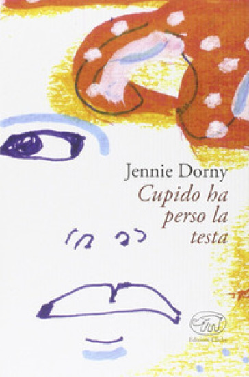 Cupido ha perso la testa - Jennie Dorny