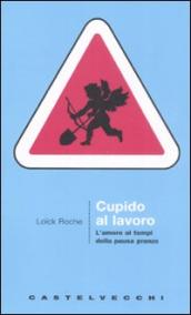 Cupido al lavoro. L amore al tempo della pausa pranzo