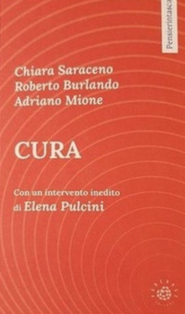 Cura - Chiara Saraceno - Roberto Burlando - Adriano Mione - Elena Pulcini