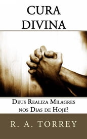 Cura Divina: Deus Realiza Milagres Nos Dias De Hoje?