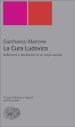La Cura Ludovico. Sofferenze e beatitudini di un corpo sociale