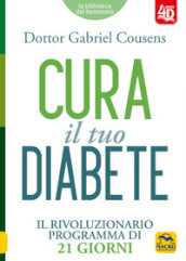 Cura il tuo diabete 4D. Il rivoluzionario programma di 21 giorni. Con espansione online
