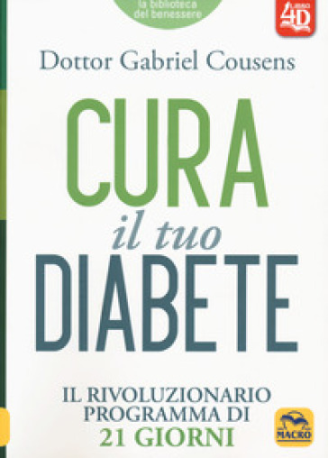 Cura il tuo diabete 4D. Il rivoluzionario programma di 21 giorni - Gabriel Cousens