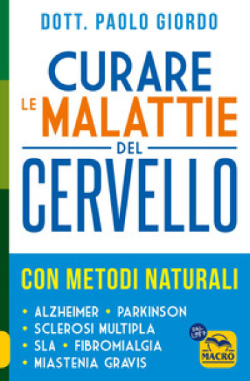 Curare le malattie del cervello con metodi naturali - Paolo Giordo