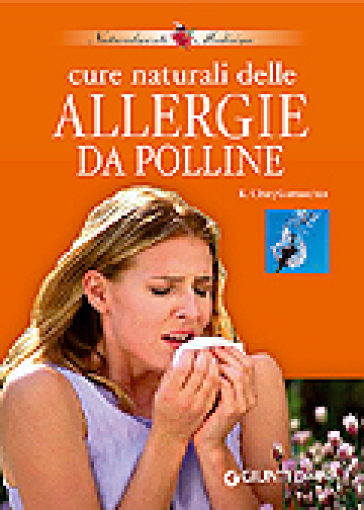 Cure naturali delle allergie da polline - Roberto Chiej Gamacchio