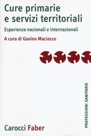 Cure primarie e servizi territoriali. Esperienze nazionali e internazionali - G. Maciocco | 