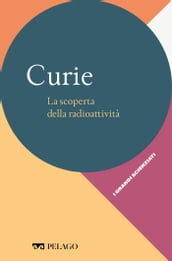 Curie - La scoperta della radioattività