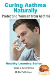 Curing Asthma Naturally: Protecting Yourself from Asthma