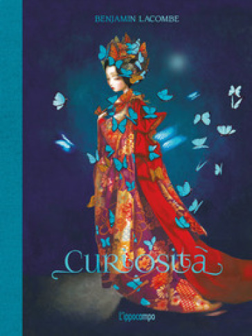 Curiosità. Ediz. a colori - Benjamin Lacombe