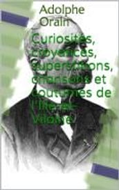 Curiosités, croyances, superstitions, chansons et coutumes de l Ille-et-Vilaine