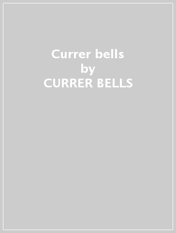 Currer bells - CURRER BELLS