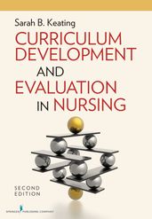 Curriculum Development and Evaluation in Nursing, Second Edition