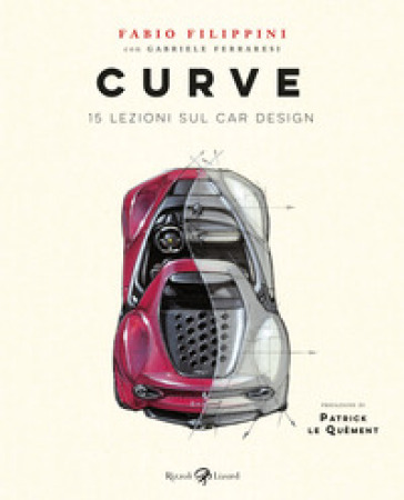 Curve. 15 lezioni sul car design. Ediz. illustrata - Fabio Filippini - Gabriele Ferraresi