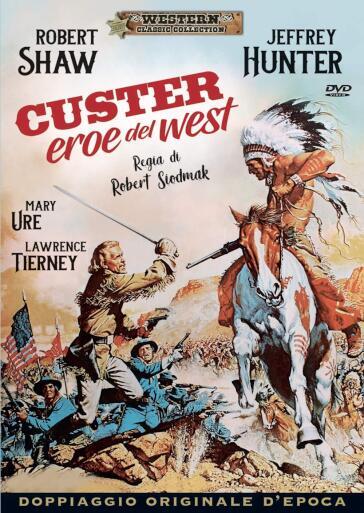Custer, Eroe Del West - Robert Siodmak