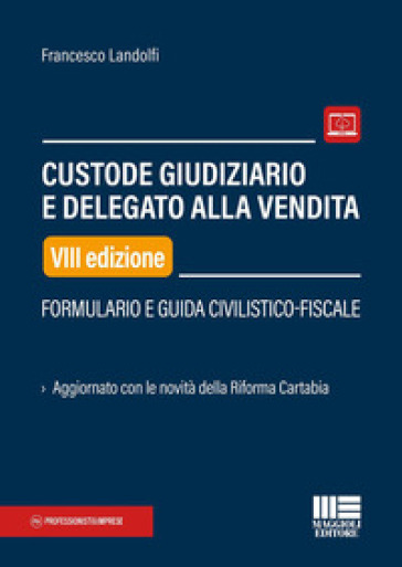 Custode giudiziario e delegato alla vendita - Francesco Landolfi