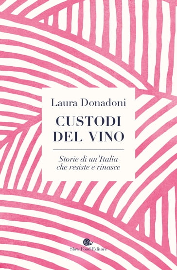 Custodi del vino - Laura Donadoni