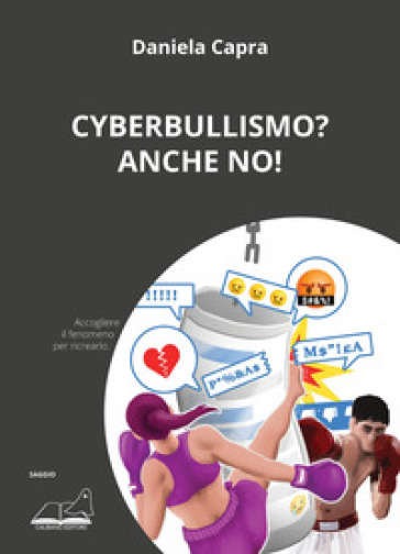 Cyberbullismo? Anche no! - Daniela Capra