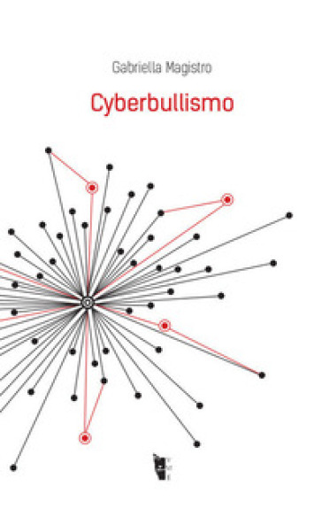 Cyberbullismo - Gabriella Magistro