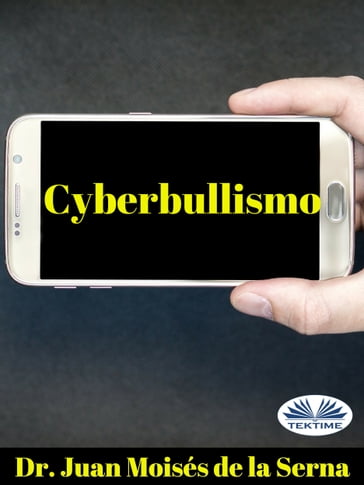 Cyberbullismo - Juan Moisés de la Serna