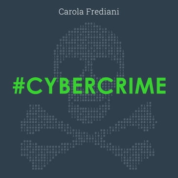 Cybercrime - Carola Frediani