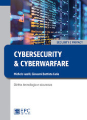 Cybersecurity e cyberwarfare. Diritto, tecnologia e sicurezza