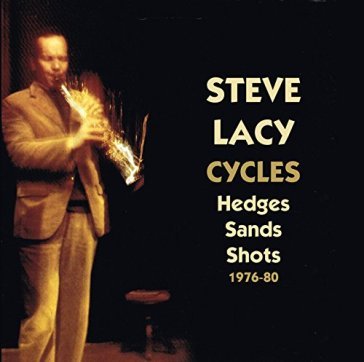 Cycles hedges sands.. - Steve Lacy