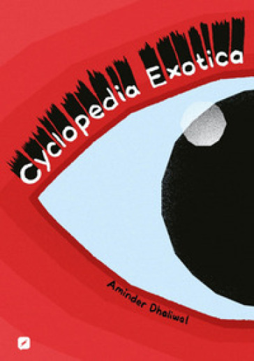 Cyclopedia exotica - Aminder Dhaliwal
