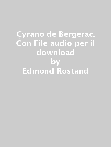 Cyrano de Bergerac. Con File audio per il download - Edmond Rostand