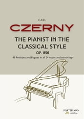 Czerny - The Pianist in the Classical Style Op. 856