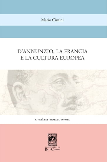 D'Annunzio la Francia e la Cultura Europea - Mario Cimini