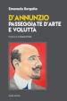 D Annunzio. Passeggiate d arte e voluttà