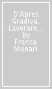 D Apres Gradiva. Lavorare dal testo della psicoanalista