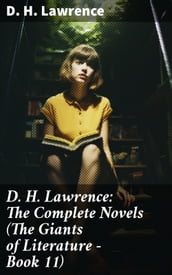 D. H. Lawrence: The Complete Novels (The Giants of Literature - Book 11)