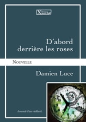 D abord derrière les roses