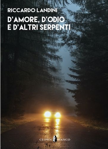 D'amore, d'odio e d'altri serpenti - Riccardo landini