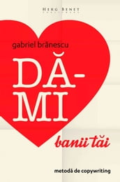 D-mi banii ti. Metod de copywriting