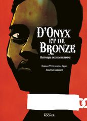 D onyx et de bronze