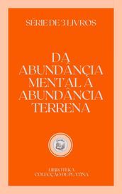 DA ABUNDÂNCIA MENTAL À ABUNDÂNCIA TERRENA