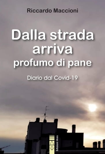 DALLA STRADA ARRIVA PROFUMO DI PANE - Riccardo Maccioni