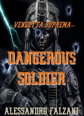 DANGEROUS SOLDIER