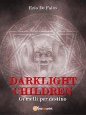 DARKLIGHT CHILDREN - Gemelli per Destino