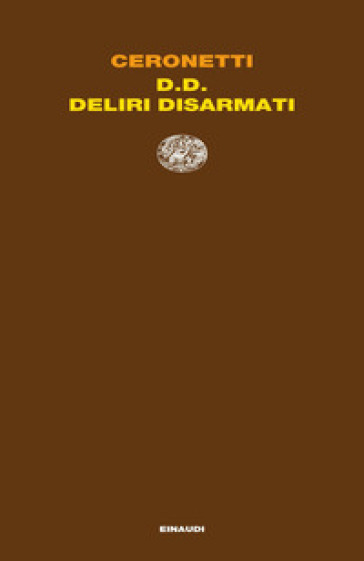 D.D. Deliri Disarmati - Guido Ceronetti