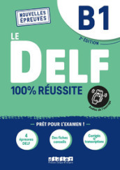 DELF. 100% reussite. Niveau B1. Per le Scuole superiori