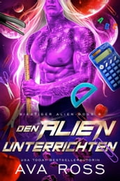 DEN ALIEN UNTERRICHTEN