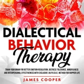 DIALECTICAL BEHAVIOR THERAPY