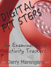 DIGITAL FIT STEPS: An Examination of Activity Trackers