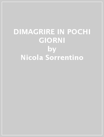 DIMAGRIRE IN POCHI GIORNI - Nicola Sorrentino