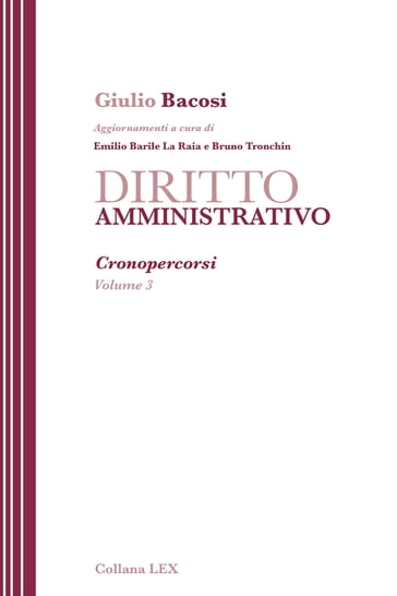 DIRITTO AMMINISTRATIVO - Cronopercorsi - Volume 3 - Giulio Bacosi