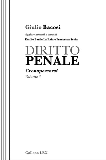 DIRITTO PENALE - Cronopercorsi - Volume 3 - Giulio Bacosi